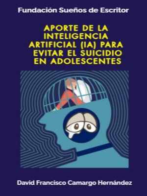 cover image of Aporte de la Inteligencia Artificial para evitar el suicidio en adolescentes